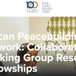 African Peacebuilding Network: Individual Research Fellowships 2024 call for entries is open