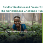 Mastercard Foundation Fund for Resilience and Prosperity Agribusiness Challenge Fund